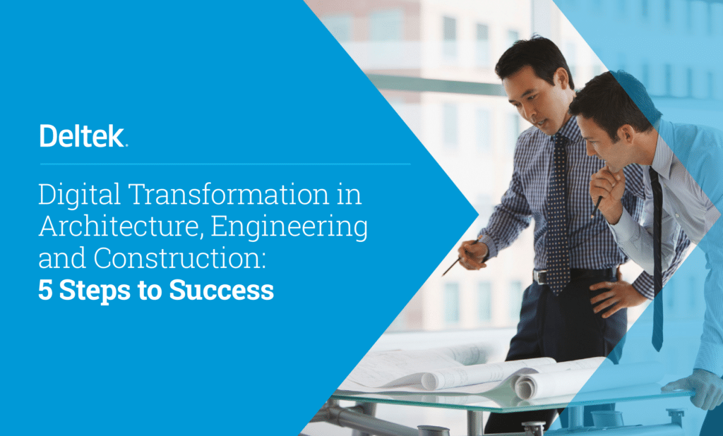 Two people discussing architectural plans at a table in an office setting. Text reads: "Deltek: Digital Transformation in Architecture, Engineering and Construction: 5 Steps to Success.