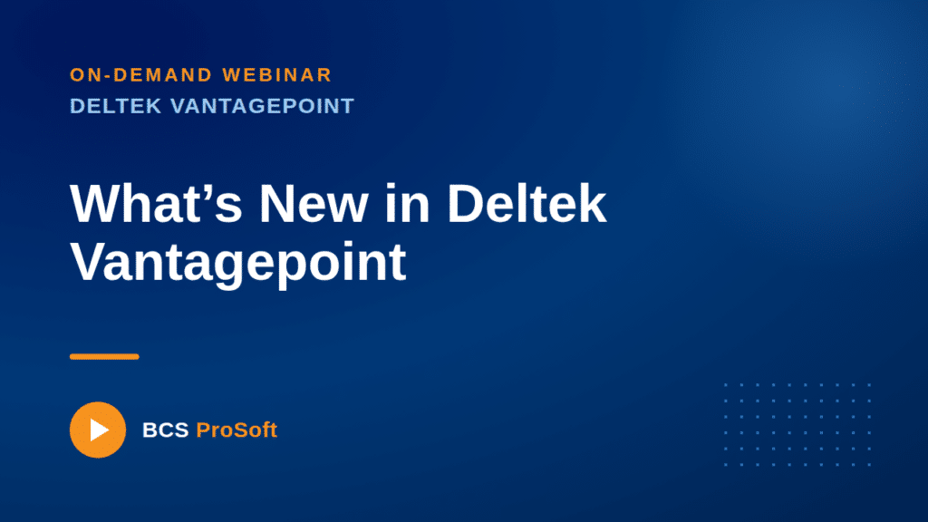 Blue webinar graphic with the text: “What’s New in Deltek Vantagepoint.” Includes “On-Demand Webinar,” “BCS ProSoft,” and a play button icon, all set against a blue gradient background with dotted accents.