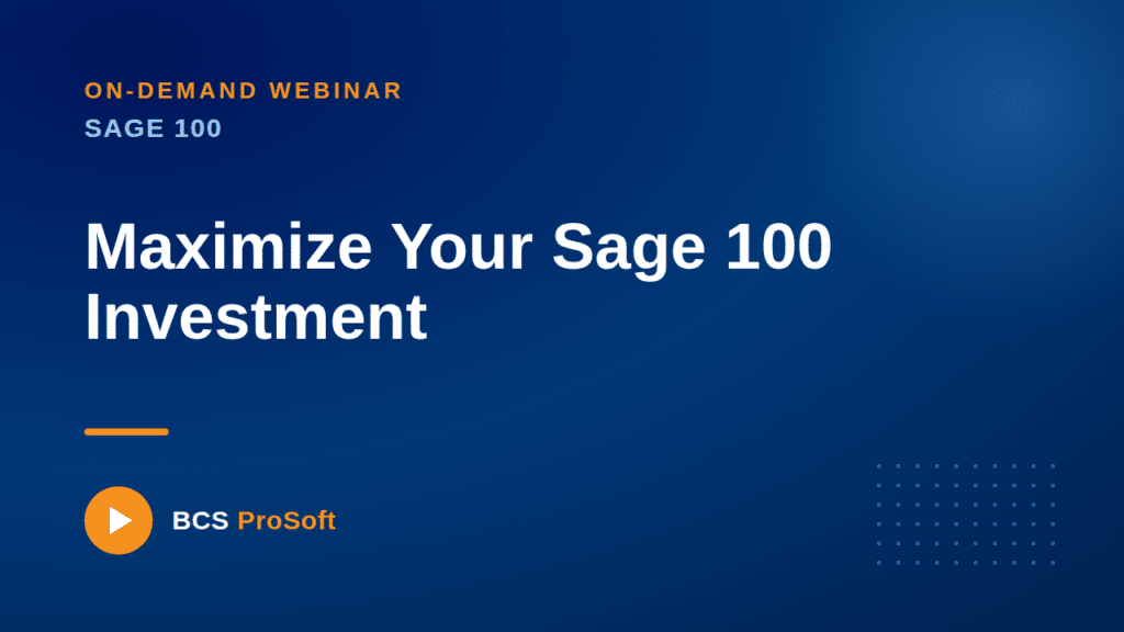 Blue graphic for an on-demand webinar titled "Maximize Your Sage 100 Investment" by BCS ProSoft, with Sage 100 mentioned at the top and a play button icon.
